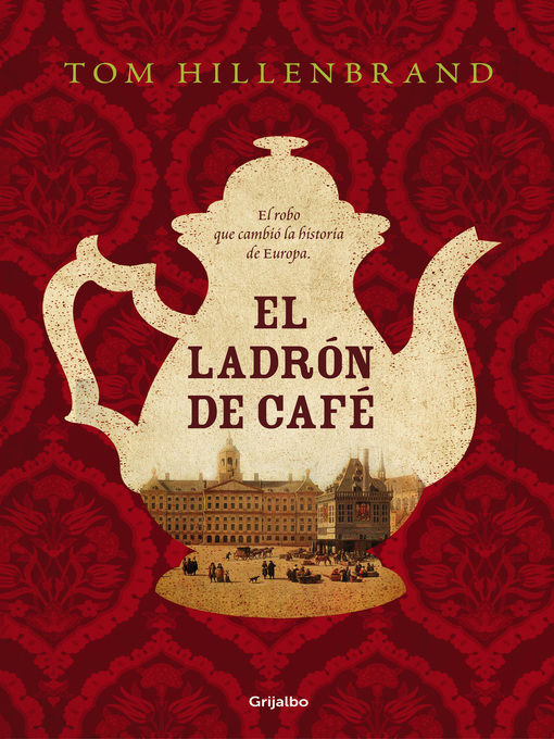 Title details for El ladrón de café by Tom Hillenbrand - Available